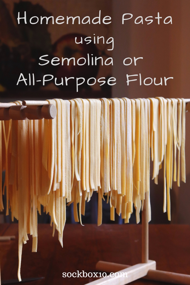 Homemade Pasta using Semolina or All-Purpose Flour sockbox10.com